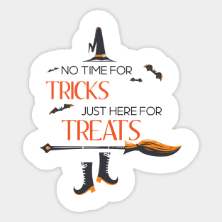 No Time For Tricks Just Here For Treats, Happy Halloween, Halloween Gifts Sticker